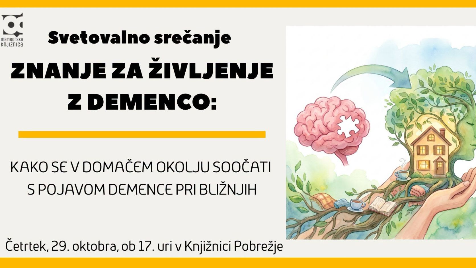 ZNANJE ZA ŽIVLJENJE Z DEMENCO ZNANJE ZA ŽIVLJENJE Z DEMENCO